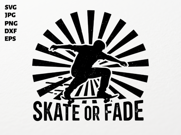 Skate or Fade SVG for Cricut